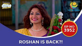 NEW Ep 3952  Roshan is back I Taarak Mehta Ka Ooltah Chashmah I तारक मेहता [upl. by Oramlub]