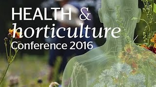 Health amp Horticulture Conference 2016  Royal Horticultural Society [upl. by Fiel68]