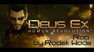 DEUS EX HUMAN REVOLUTION RAP SONG  quotThe Revolution is Oursquot by Radek Wade [upl. by Collum]