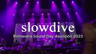 Slowdive  Full Performance Primavera Sound Day Asunción 2023 [upl. by Sorel890]