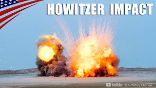 HOWITZER IMPACT  Powerful Artillery Rounds Impact the Ground with Indirect amp Direct Fire [upl. by Akemehs]