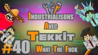 Industrialisons avec Tekkit  40  What The Fuck [upl. by Eikram]