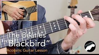 Beatles quotBlackbirdquot  Complete Acoustic Guitar Lesson [upl. by Airolg]