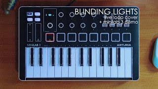 The Weeknd  Blinding Lights Live Loop Cover  Minilab 3  Demo [upl. by Ecineg]