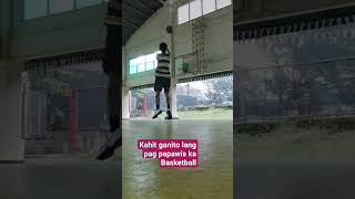 kahit ganito lang pag papawisan ka basketball [upl. by Lehctim493]