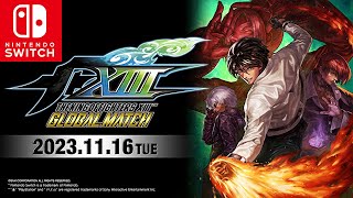 【Switch版KOF13 GLOBAL MATCH】本日発売！メインチーム決めたい【THE KING OF FIGHTERS XⅢ】 [upl. by Nangem110]