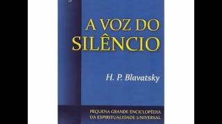 A Voz do Silêncio Helena Petrovna Blavatsky [upl. by Marsha]