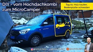 DIY  MicroCamper 01  Holz kaufen und Bodenplatte anfertigen Dacia Dokker Hochdachkombi [upl. by Fairleigh471]