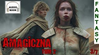 Amagiczna Tom 2 37  audiobook pl fantasy [upl. by Larrad858]