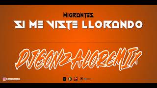 MIGRANTES Ft NICO VALDI  SI ME VISTE LLORANDO  DJ GONZALO REMIX 2023 [upl. by Terina]