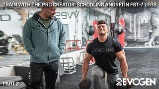 Train with The Pro Creator Schooling Andrei in FST7 Legs Part II [upl. by Ereveniug]