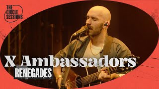 X Ambassadors  Renegades  The Circle° Sessions [upl. by Romola950]