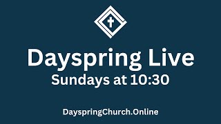 LIVE  Dayspring Church  November 10th 2024 [upl. by Nosauq982]