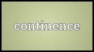 Continence Meaning [upl. by Ayom]