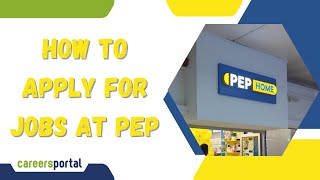 How To Apply For Jobs At PEP  Careers Portal [upl. by Newbill]