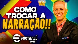 EFOOTBALL 2025  SAIBA COMO MUDAR O IDIOMA E A NARRAÇÃO DO NOVO GAME DA KONAMI [upl. by Gnoy]