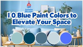 SherwinWilliams 10 Blue Paint Colors to Elevate Your Space [upl. by Arikaahs]