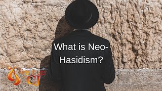 What is NeoHasidism [upl. by Ilana990]