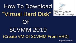 How To Download Preconfigured VHD For SCVMM 2019 [upl. by Aihtniroc441]