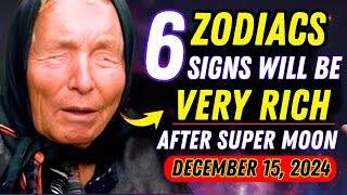 6 Zodiac Signs WILL BECOME MILLIONAIRES after NOVEMBER 15 2024  Baba Vanga [upl. by Nagem971]