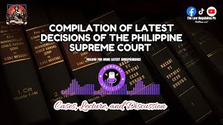 COMPILATION OF LATEST DECISIONS OF PHILIPPINE SUPREME COURT 2024 [upl. by Giacinta27]