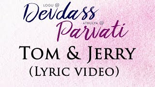 Devdass Parvati  Tom amp Jerry Love Lyric Video  DMUdhaya Kumar  Aravi  SS Music Audio [upl. by Leicam349]