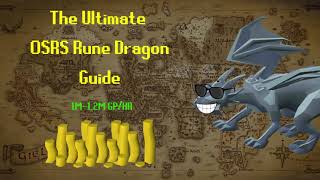 The Ultimate OSRS Rune Dragon Guide 2022  1m  12m GPHR SUPER AFK [upl. by Juliet]