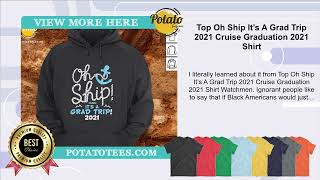 Top Oh Ship It’s A Grad Trip 2021 Cruise Graduation 2021 Shirt [upl. by Shellie]