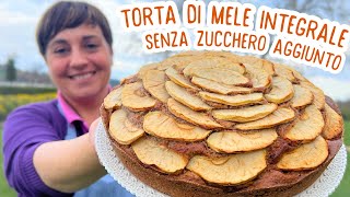 TORTA DI MELE INTEGRALE SENZA ZUCCHERO AGGIUNTO Ricetta Facile  Fatto in Casa da Benedetta [upl. by Jacob114]