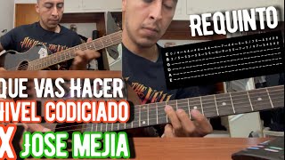 Que Vas Hacer REQUINTO  TUTORIAL  NIVEL CODICIADO X Jose Mejía [upl. by Ayaet]