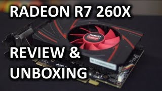 AMD Radeon R7 260X Unboxing amp Review [upl. by Lledra198]