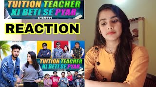 Tution Teacher Ki Beti Se Pyar  Part 3  Reaction  Indian girl yyt [upl. by Ihcekn493]