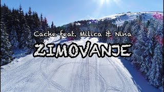 Cache feat Milica amp Nina  Zimovanje Official video 2018 [upl. by Marella]