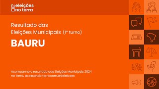 Resultado do 1° turno das Eleições 2024 em BauruSP [upl. by Acey833]