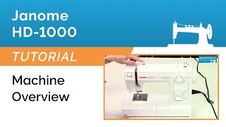 Janome HD1000 Tutorial  Machine Overview [upl. by Suirada]