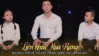 Bolero Hai Thế Hệ  Liên Khúc Mưa Rừng  Hồ Việt Trung Quốc Linh Quỳnh Nhi [upl. by Cherida937]