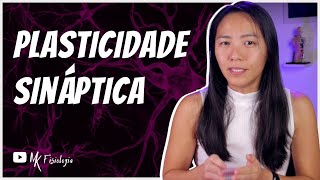 PLASTICIDADE SINÁPTICA Depressão facilitação e potenciação  MK Fisiologia [upl. by Nale]