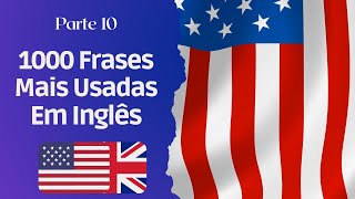 1000 Frases Mais Usadas Em Inglês  Parte 10 [upl. by Enomad]