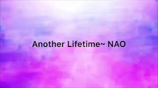 Another Lifetime by NAO Lyrics [upl. by Dewey154]