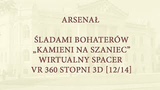 Arsenał Śladami bohaterów „Kamieni na szaniec”– wirtualny spacer VR 360 stopni 3D 1214 [upl. by Matthei227]