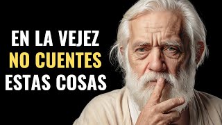 9 COSAS QUE NUNCA DEBES CONTAR A NADIE SI TIENES ENTRE 55 Y 75 AÑOS  Sabiduría para Vivir [upl. by Eladnar803]