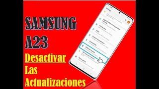 ⚠️ Samsung A23 Desactivar Las Actualizaciones ⚠️ [upl. by Ardnama]