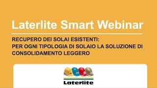 Recupero dei solai esistenti consolidamento leggero  Laterlite Smart Webinar [upl. by Rubma]