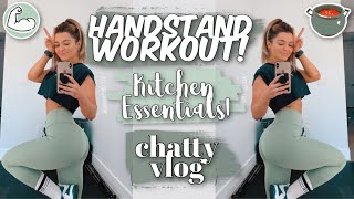 Handstand Stretch Routine  Kitchen Essentials  Workout  Chatty Vlog [upl. by Pavkovic]