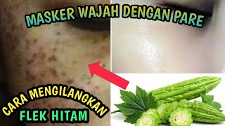 CARA MENGHILANGKAN FLEK HITAM DENGAN MASKER PARE [upl. by Ninnetta]