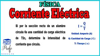 CORRIENTE ELÉCTRICA  Ejercicios Resueltos [upl. by Galatea321]