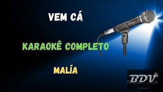 Vem cá  Malía  Karaokê Completo [upl. by Granniah]