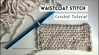 EASY Step by Step WAISTCOAT STITCH Crochet Tutorial Beginner Friendly Knit Like Stitch [upl. by Zetrok]