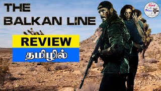 The Balkan Line 2019 Movie Review in Tamil 🎬 🎬 🎬 TamilMovie360 [upl. by Stephanie958]