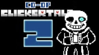 Clickertale 2 Coop  Sans With kergin3 [upl. by Guenevere]